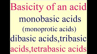 Basicity of acids monobasic acids monoprotic acidsdibasic acids tribasic acidstetrabasic acids [upl. by Cord]