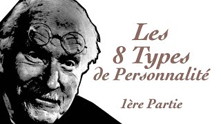 Les 8 types de personnalité de Carl Jung  Partie 1 [upl. by Ateiluj]