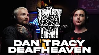 The Downbeat Podcast  Dan Tracy Deafheaven [upl. by Ingham]