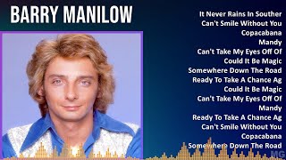 Barry Manilow 2024 MIX Greatest Hits  It Never Rains In Southern California Cant Smile Withou [upl. by Godliman]