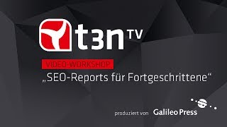 SEOReports für Fortgeschrittene So hast du deine Website im Blick t3nVideoWorkshop [upl. by Pablo]