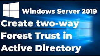 Create TwoWay Forest Trust in Active Directory Forest  Windows Server 2019 [upl. by Reitman]