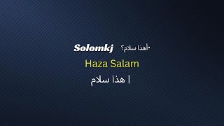 Haza Salam 1 Hour  Solomkj  أهذا سلام؟  Solomkj 1 Hour [upl. by Siryt]