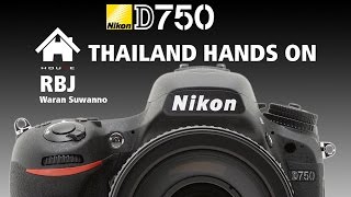 THAILAND NIKON D750 Hands on preview by RBJ Waran Suwanno [upl. by Htebzile]