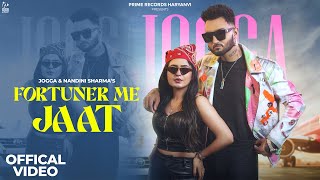 Fortuner Me Jaat Full Video  Jogga  Nandini Sharma  Shiva Choudhary  New Haryanvi Songs 2024 [upl. by Ecertal]