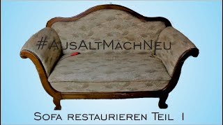 Sofa restaurieren  Sperrmüllfund  Aus alt mach neu  Teil 1 [upl. by Suinuj]