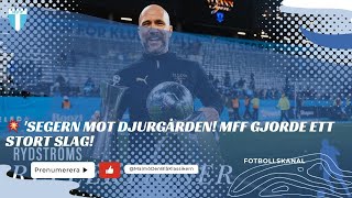 💥 SEGERN MOT DJURGÅRDEN MFF GJORDE ETT STORT SLAG [upl. by Joachim145]