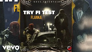 Flanka  Try Fi Test Official Audio [upl. by Leunamnauj]