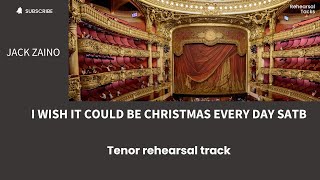 I wish it could be Christmas every day SATB Tenor rehearsal track [upl. by Kulda]