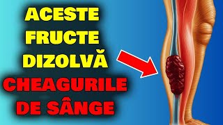 6 FRUCTE CE DIZOLVĂ CHEAGURILE DE SÂNGE NATURAL [upl. by Eaves]