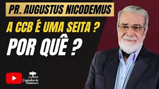 Porque a Congregação Cristã é uma Seita Pr Augustus Nicodemus [upl. by Sirdi]