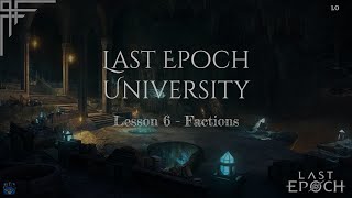 LE University Lesson 6 Factions Last Epoch 10 [upl. by Allehcim]