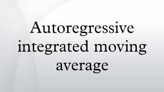 Autoregressive integrated moving average [upl. by Sidwohl]