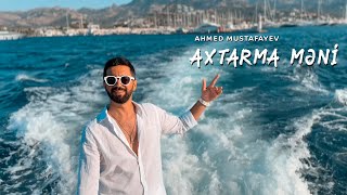 Ahmed Mustafayev — Axtarma Məni Rəsmi Musiqi Videosu [upl. by Wayolle]