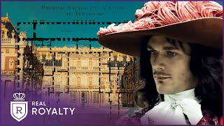 Building Versailles A King’s Obsession For Magnificence  Rise amp Fall Of Versailles  Real Royalty [upl. by Htrowslle]