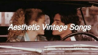 Aesthetic Vintage Songs [upl. by Ambrosius]