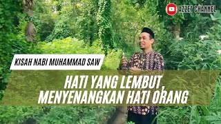 HATI YANG LEMBUT MENYENANGKAN HATI ORANG 1 – Kisah Nabi Muhammad SAW [upl. by Artina489]