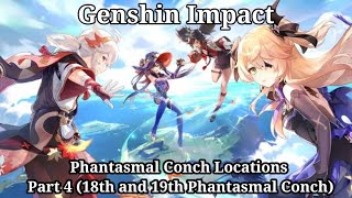 Genshin Impact  Phantasmal Conch Locations Part 4 18th and 19th Conch [upl. by Johann]