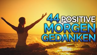 44 MorgenAffirmationen wirken SOFORT positiv [upl. by Ferrick]