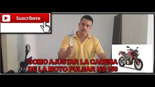 COMO AJUSTAR LA CADENA DE LA MOTO PULSAR NS 150 [upl. by Ayahsal64]