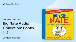 Big Nate Audio Collection Books 14 by Lincoln Peirce · Audiobook preview [upl. by Burgwell]