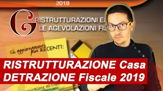 RISTRUTTURAZIONE Casa DETRAZIONE Fiscale 2019 [upl. by Sucerdor]