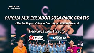 CHICHA MIX ECUATORIANA 2024 PACK GRATIS KIKE JAV LOCO ABRAHAM BAYRON CAICEDO GRUPO Z1 MAEGARITALUGUE [upl. by Esil]