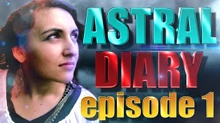 ASTRAL DIARY Astral Series´s EPISODE 1 [upl. by Dopp]