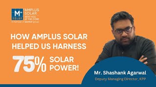 Customer Testimonial Mr Shashank Agarwal Dy MD KPP  15Mw Solar Power Plant  Amplus Solar [upl. by Lupita]