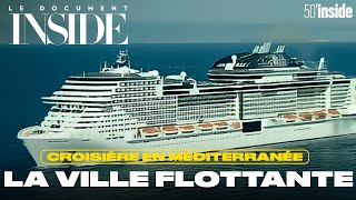 Le Document  Croisière en Méditerranée embarquez pour la ville flottante 🚢  50 Inside [upl. by Nageet]