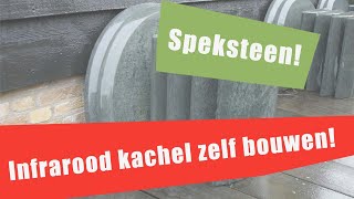 72 Infrarood kachel van speksteen zelf bouwen [upl. by Trainer]