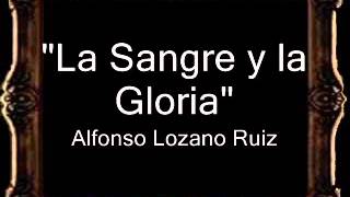 La Sangre y la Gloria  Alfonso Lozano Ruiz BM [upl. by Faye]