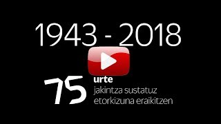 19432018 Esperientzia baten historia [upl. by Bernardi433]