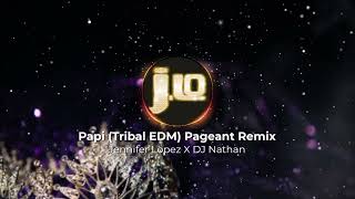 Papi Tribal EDM Pageant Remix by Jennifer Lopez [upl. by Ahab527]