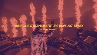 Kygo  Firestone x Titanium 2021 Future Rave Remix Remake [upl. by Doomham]