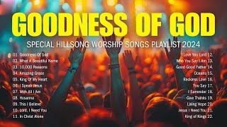 Goodness Of God Special Hillsong Worship Songs Playlist 2024 lyrics 27 [upl. by Thesda]