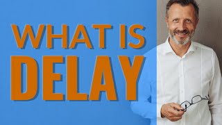 Delay  Meaning of delay [upl. by Akerdnuhs]