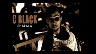 C BLACK  Shalala prod by CBlack Official HD Video [upl. by Annot]