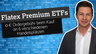 Flatex 300 Premium ETFs mit 0 € Ordergebühren [upl. by Onitnerolf]