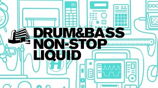 Drum amp Bass NonStop Liquid  To Chill  Relax To 247 [upl. by Lira695]