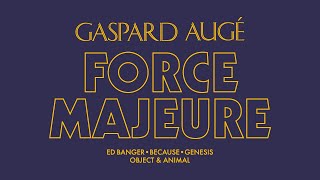 Gaspard Augé  Force Majeure Official Audio [upl. by Tu]