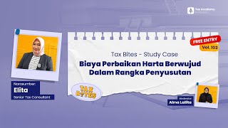 TaxBites Study Case Vol103 Biaya Perbaikan Harta Berwujud Dalam Rangka Peyusutan [upl. by Sad545]