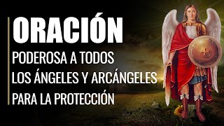 🙏 Oración Poderosa a TODOS LOS ÁNGELES Y ARCÁNGELES para la protección 😇 [upl. by Klute]