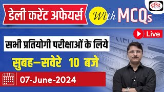 07 June 2024 Current Affairs  Daily Current Affairs with MCQs  Drishti PCS For Competitive Exam [upl. by Valerye749]