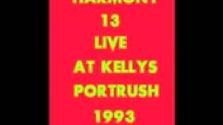 Harmony 13  Live At Kellys Nightclub  Dec 4 1993  Part 1 [upl. by Collete]