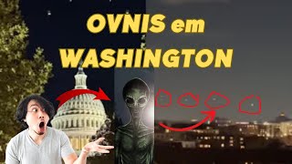 ONDA DE OVNIS em WASHINGTON  OS ALIENS ESTÃO AVISANDO ALGO [upl. by Sawtelle]