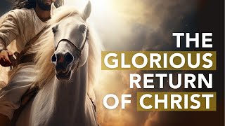 Revelation 191121  The Glory of the Coming of the Lord  The Return of Jesus [upl. by Irianat]