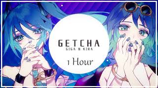 GETCHA Giga amp Kira Self Cover ver 1 Hour edition [upl. by Trumaine806]