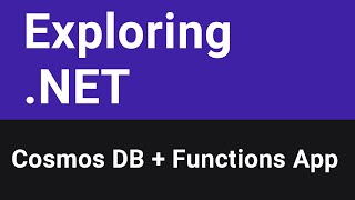 Azure Cosmos DB  Functions App API Exploring NET E3 [upl. by Dnallor588]