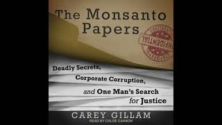 The Monsanto Papers Deadly Secrets Corporate Corruption and One Man’s Search for Justice by Ca [upl. by Diantha]